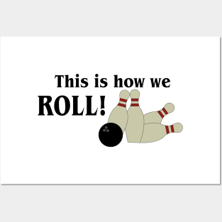 Bowling - This is how we ROLL Posters and Art